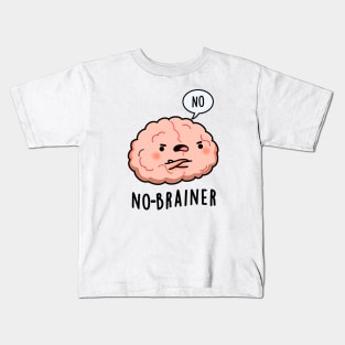 No Brainer Cute Anatomy Brain Pun Kids T-Shirt